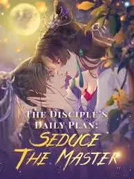 The Disciple's Daily Plan: Seduce the Master